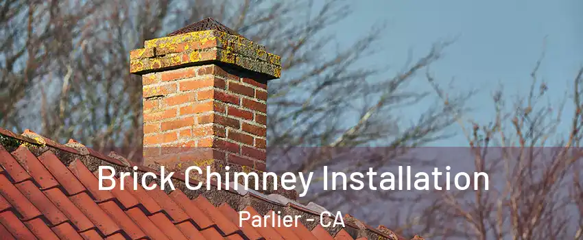  Brick Chimney Installation Parlier - CA