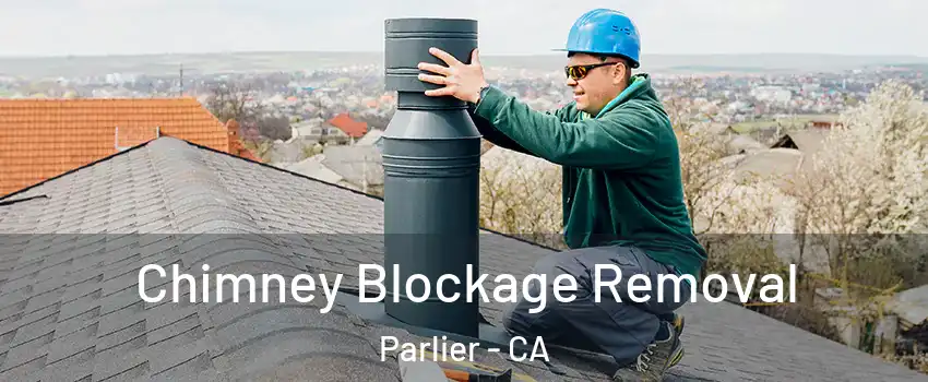  Chimney Blockage Removal Parlier - CA