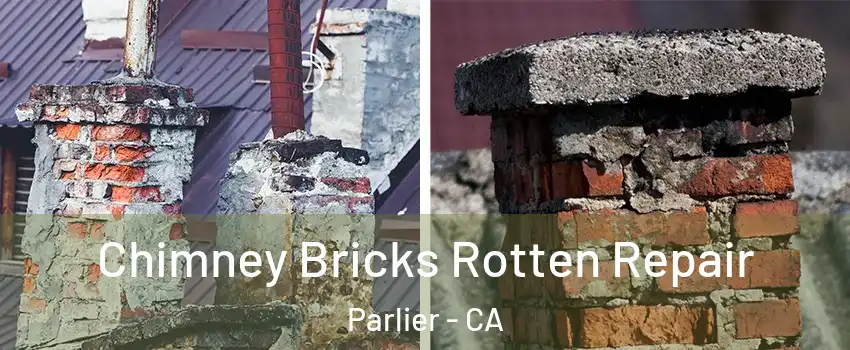  Chimney Bricks Rotten Repair Parlier - CA