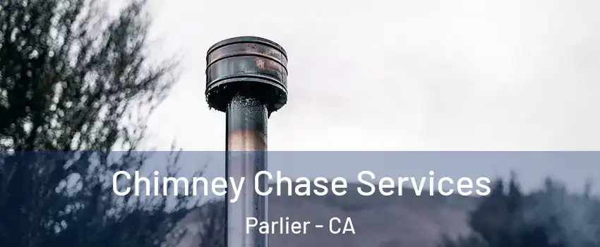 Chimney Chase Services Parlier - CA