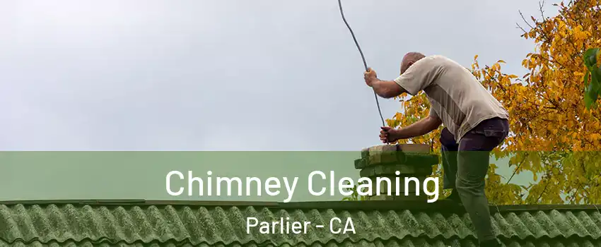  Chimney Cleaning Parlier - CA