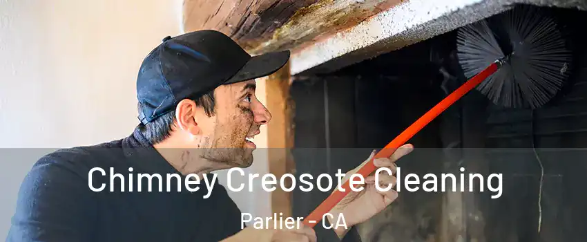  Chimney Creosote Cleaning Parlier - CA