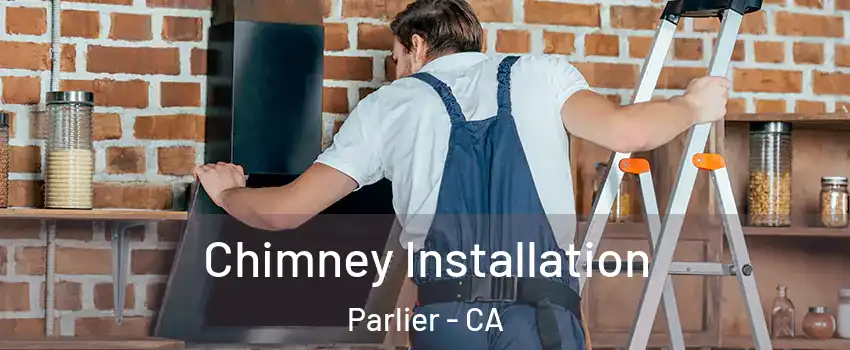  Chimney Installation Parlier - CA