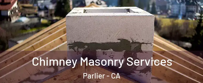  Chimney Masonry Services Parlier - CA