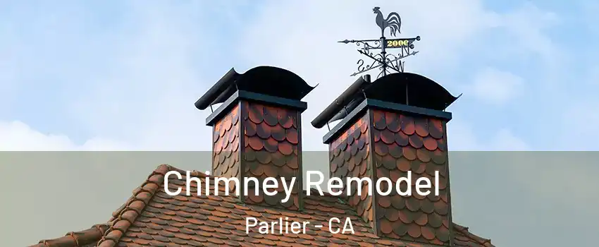  Chimney Remodel Parlier - CA
