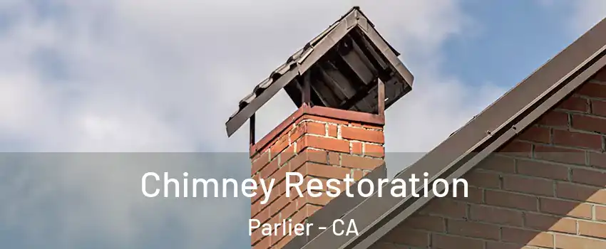  Chimney Restoration Parlier - CA
