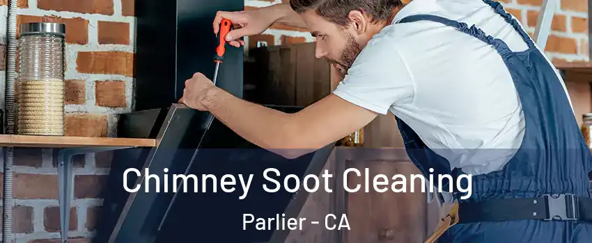  Chimney Soot Cleaning Parlier - CA