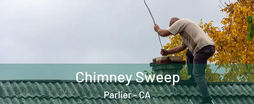  Chimney Sweep Parlier - CA