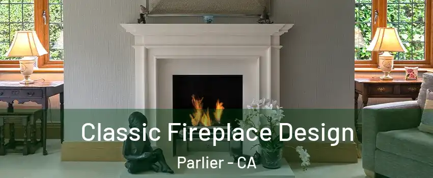  Classic Fireplace Design Parlier - CA