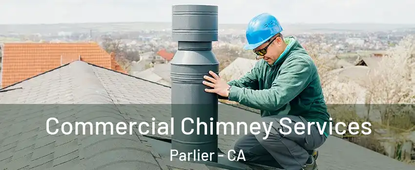  Commercial Chimney Services Parlier - CA