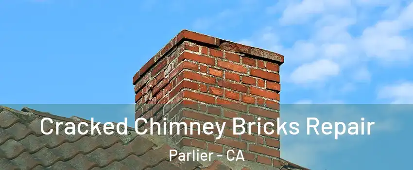  Cracked Chimney Bricks Repair Parlier - CA