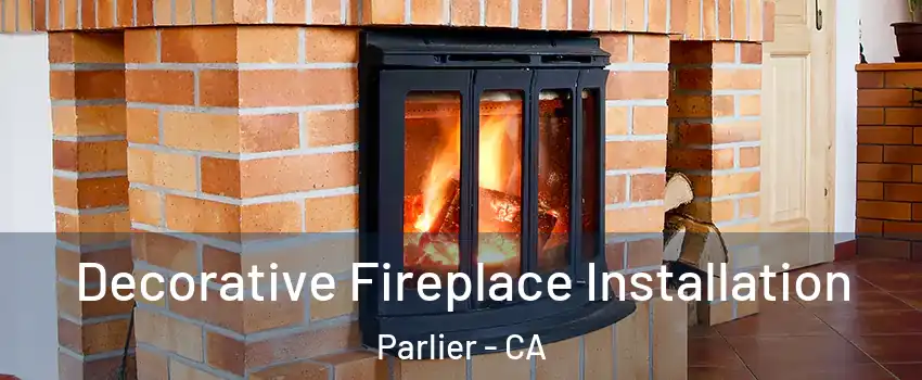  Decorative Fireplace Installation Parlier - CA
