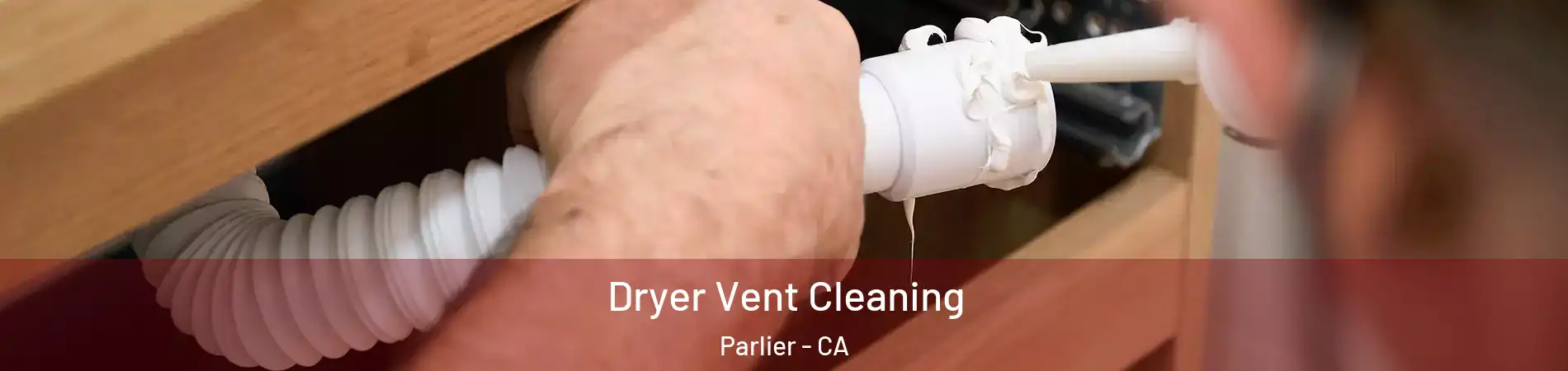  Dryer Vent Cleaning Parlier - CA