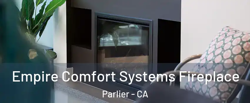  Empire Comfort Systems Fireplace Parlier - CA