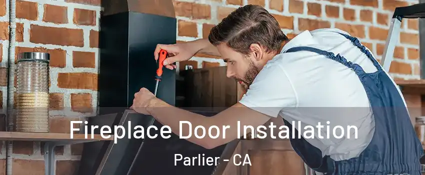  Fireplace Door Installation Parlier - CA