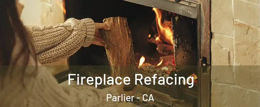  Fireplace Refacing Parlier - CA