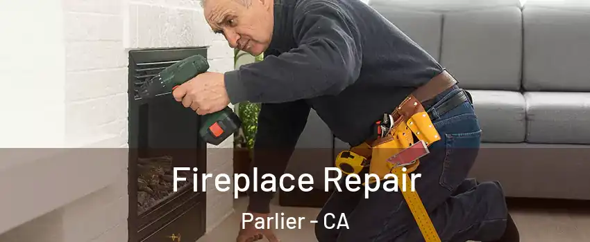  Fireplace Repair Parlier - CA