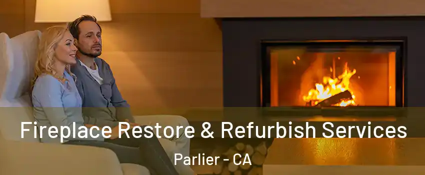  Fireplace Restore & Refurbish Services Parlier - CA