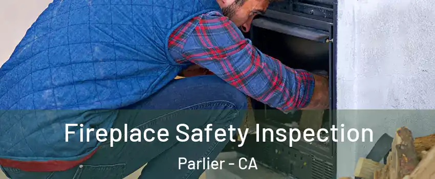  Fireplace Safety Inspection Parlier - CA