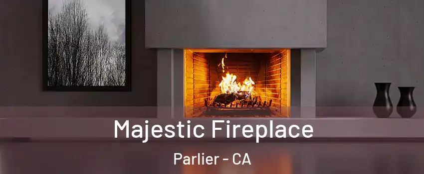  Majestic Fireplace Parlier - CA