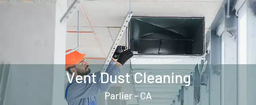  Vent Dust Cleaning Parlier - CA