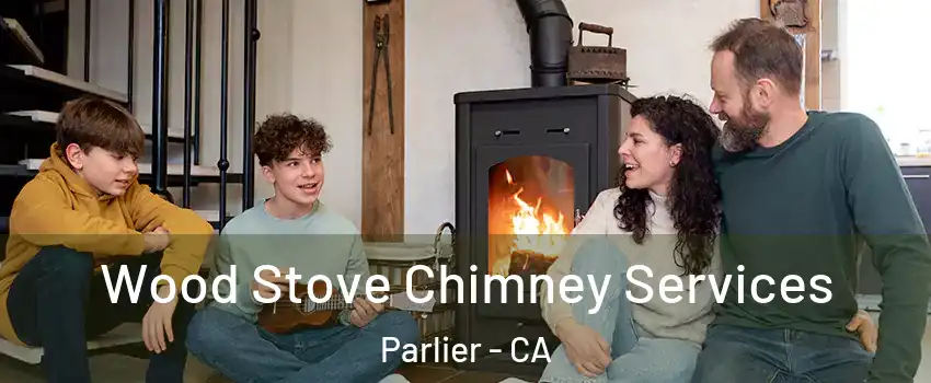  Wood Stove Chimney Services Parlier - CA